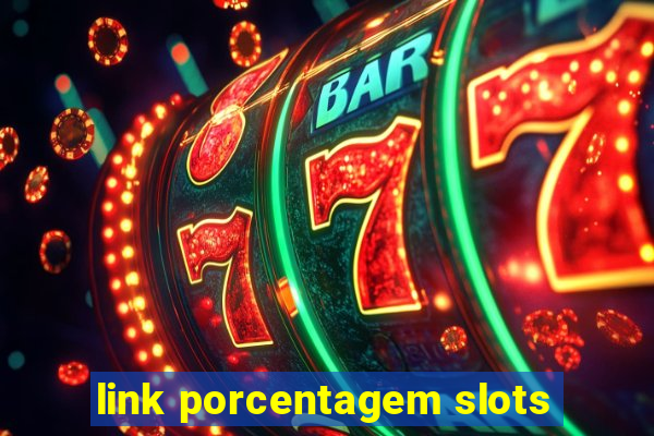 link porcentagem slots