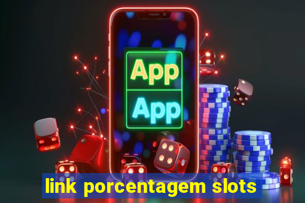 link porcentagem slots