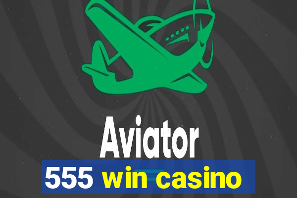 555 win casino