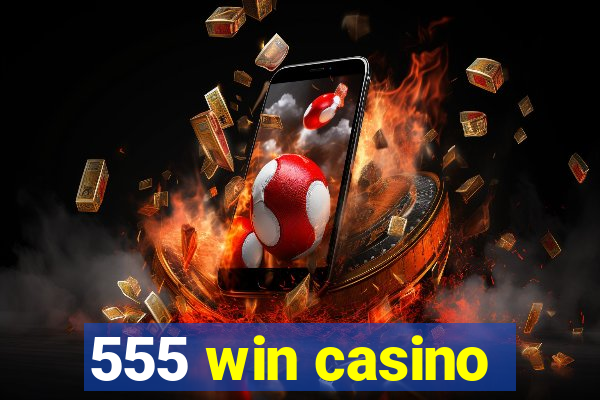 555 win casino