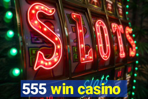 555 win casino