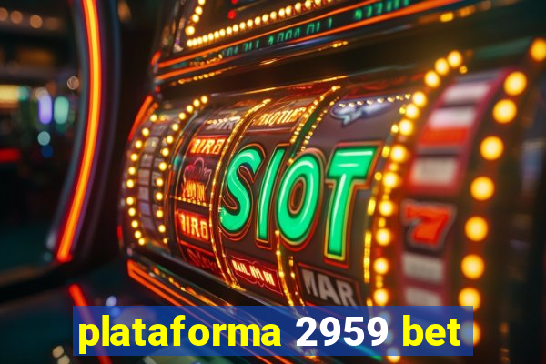 plataforma 2959 bet