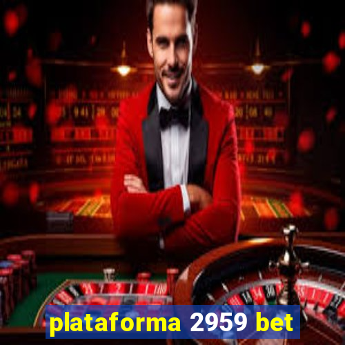 plataforma 2959 bet