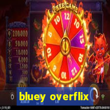 bluey overflix