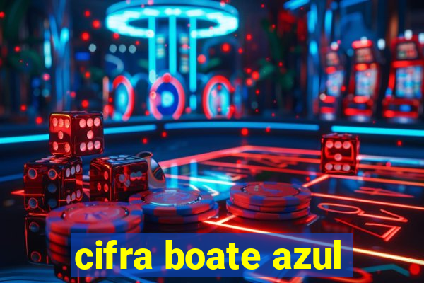 cifra boate azul