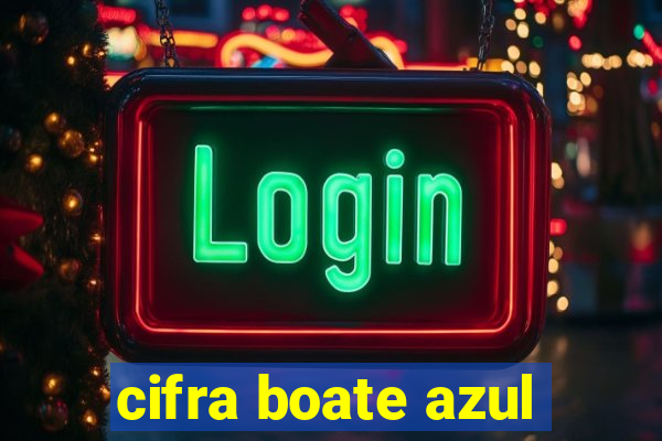 cifra boate azul