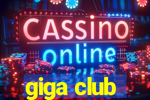 giga club