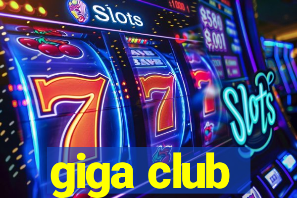 giga club