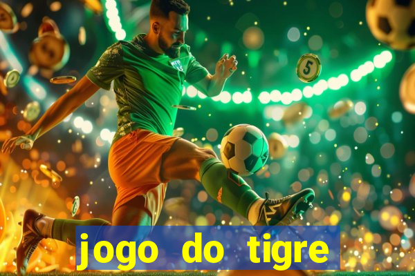 jogo do tigre ganha dinheiro mesmo