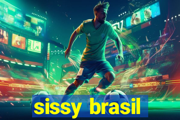 sissy brasil