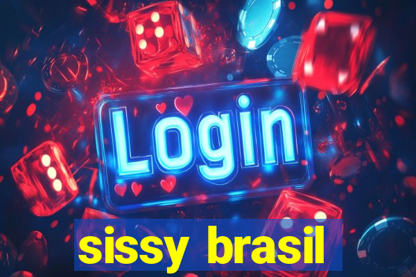 sissy brasil