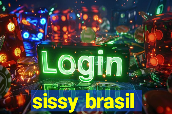 sissy brasil