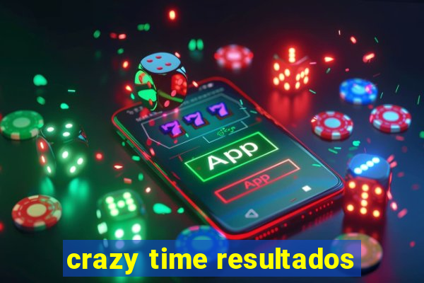 crazy time resultados