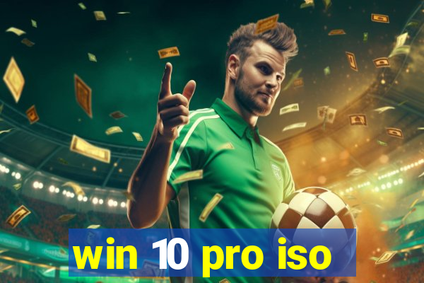 win 10 pro iso