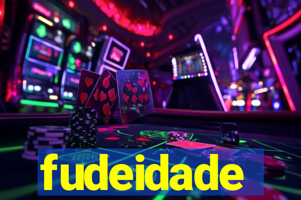 fudeidade