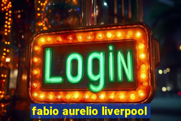 fabio aurelio liverpool