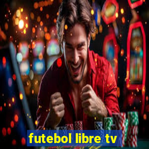 futebol libre tv