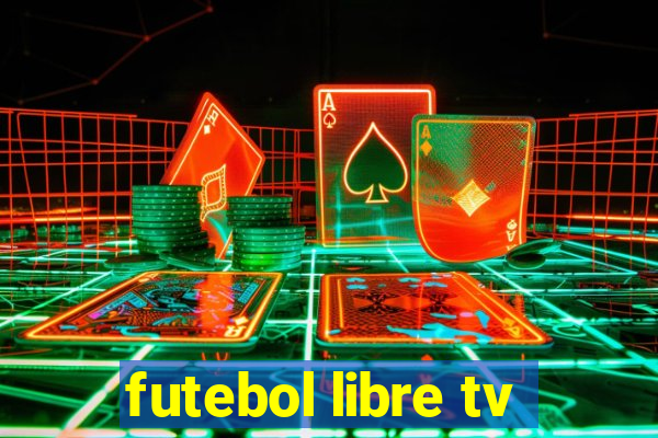 futebol libre tv