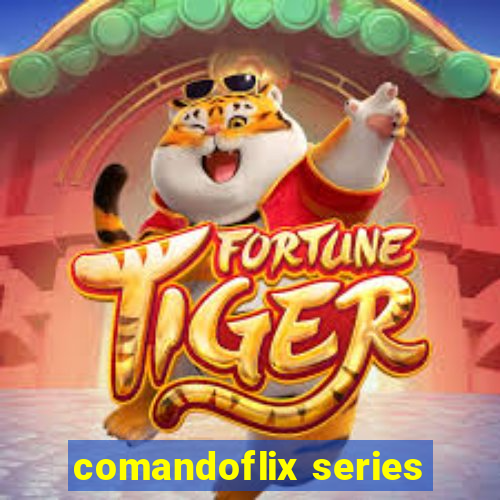 comandoflix series