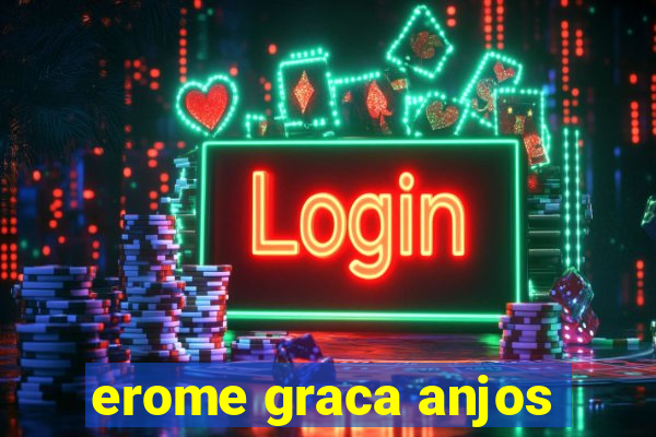 erome graca anjos