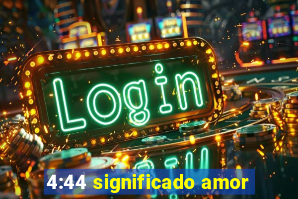 4:44 significado amor