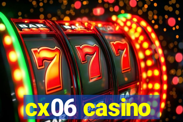 cx06 casino