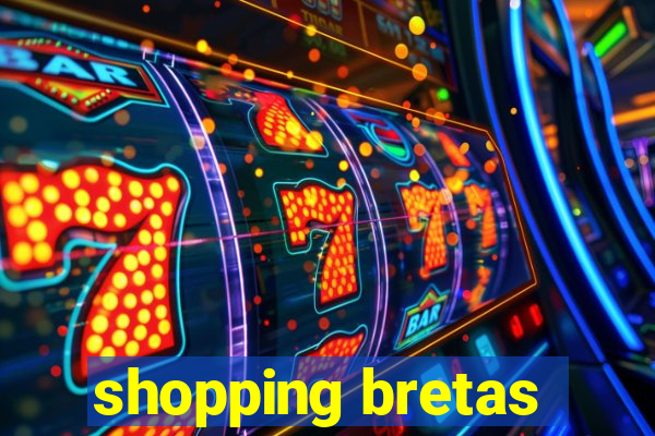 shopping bretas