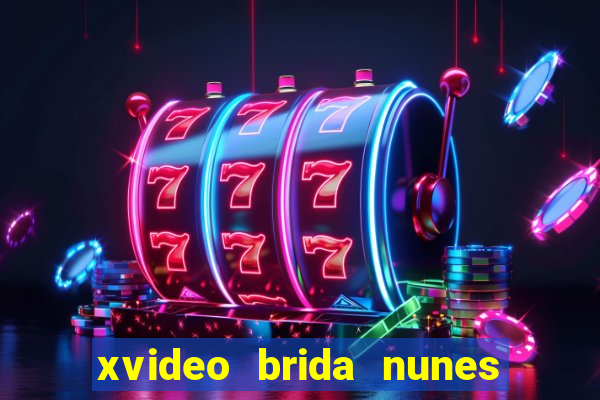 xvideo brida nunes e kid