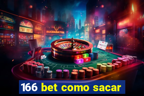 166 bet como sacar