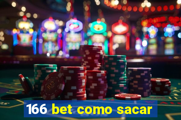 166 bet como sacar