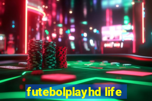 futebolplayhd life