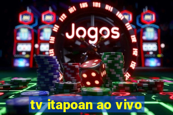 tv itapoan ao vivo