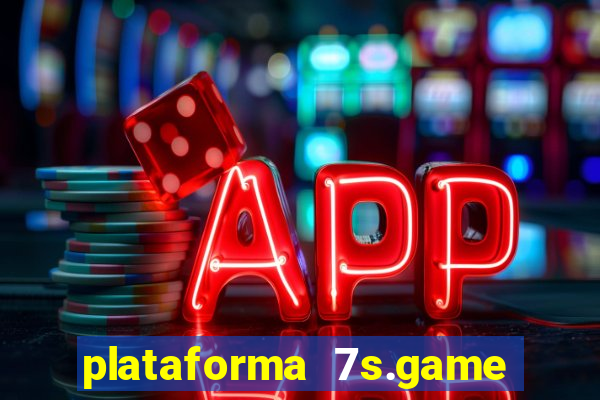 plataforma 7s.game paga mesmo