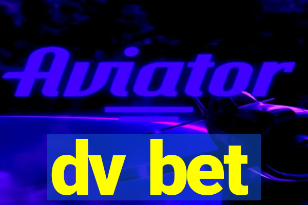 dv bet