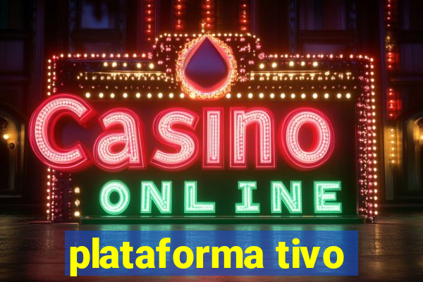 plataforma tivo