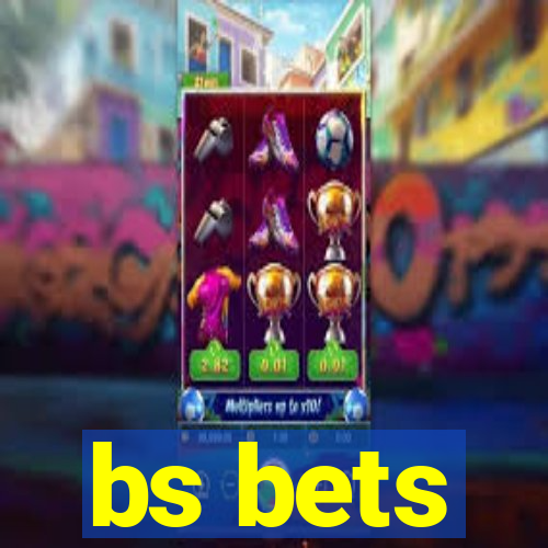 bs bets