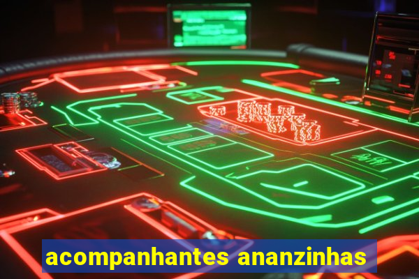 acompanhantes ananzinhas