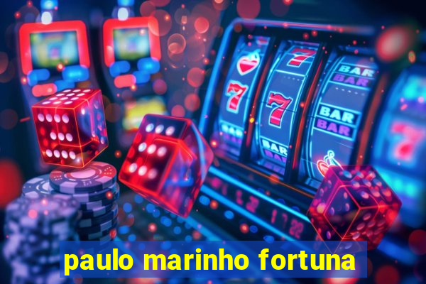 paulo marinho fortuna