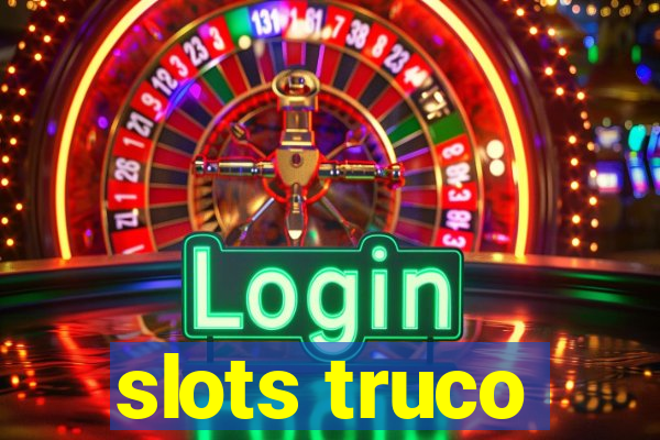 slots truco