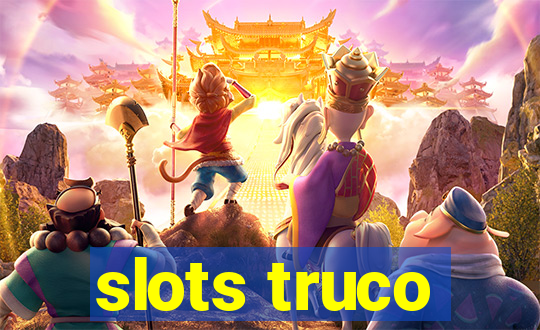 slots truco