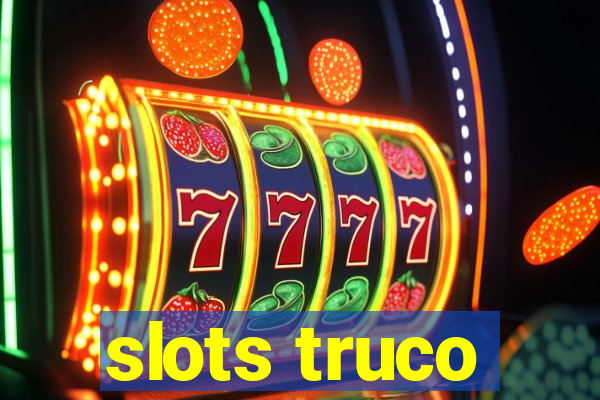 slots truco