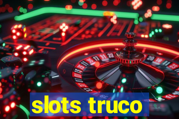 slots truco