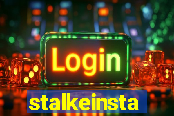 stalkeinsta