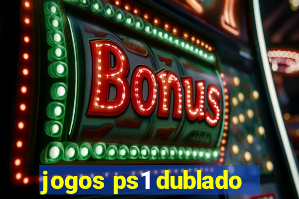 jogos ps1 dublado