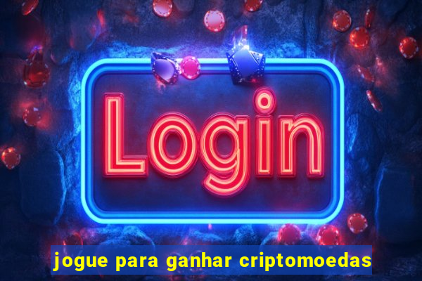 jogue para ganhar criptomoedas