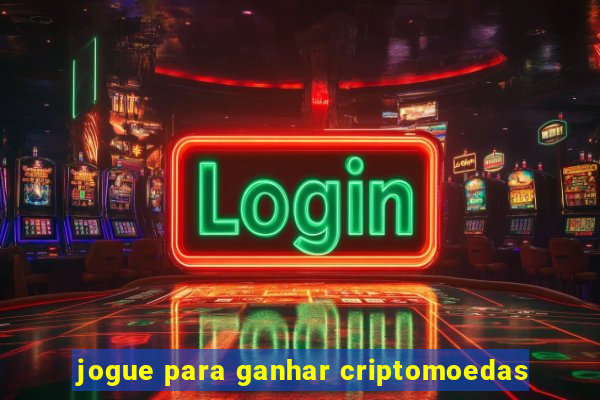 jogue para ganhar criptomoedas