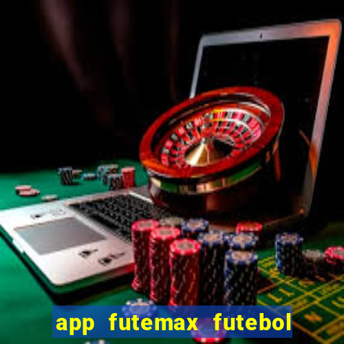 app futemax futebol ao vivo