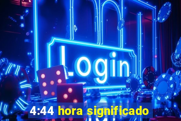 4:44 hora significado