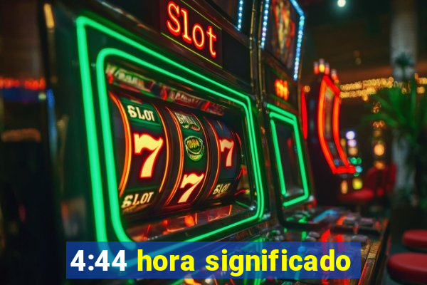 4:44 hora significado