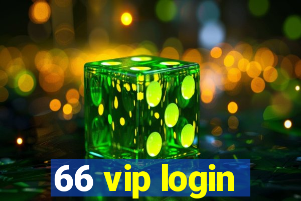 66 vip login